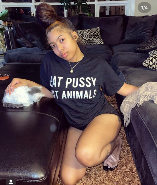 Eat pussy not animals
